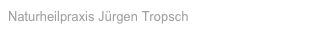 Naturheilpraxis Jürgen Tropsch